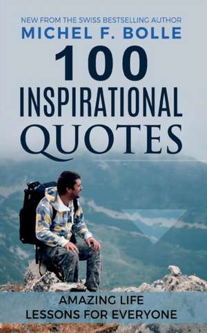 100 INSPIRATIONAL QUOTES de Michel F. Bolle