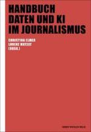 Handbuch Daten und KI im Journalismus de Christina Elmer