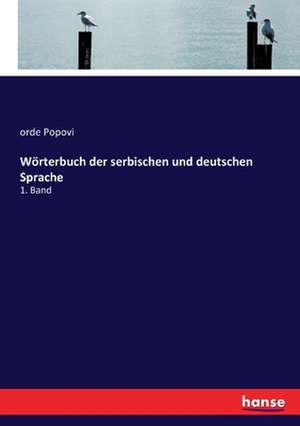 Wörterbuch der serbischen und deutschen Sprache de Orde Popovi