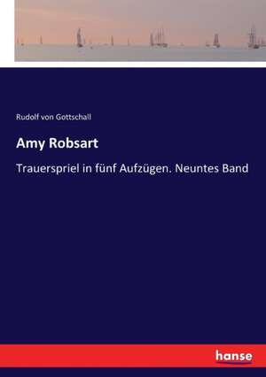 Amy Robsart de Rudolf Von Gottschall