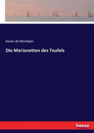 Die Marionetten des Teufels de Xavier De Montépin