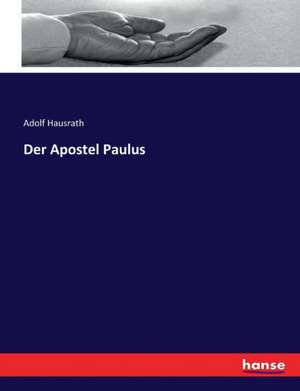 Der Apostel Paulus de Adolf Hausrath