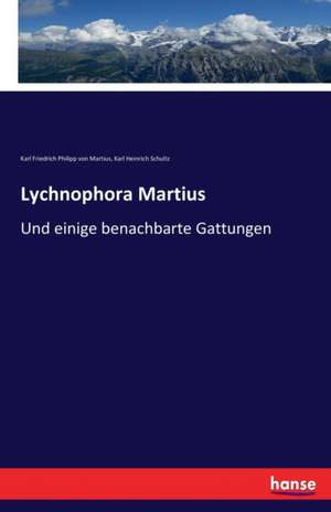 Lychnophora Martius de Karl Friedrich Philipp Von Martius