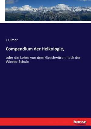 Compendium der Helkologie, de L. Ulmer