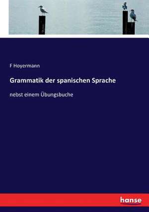 Grammatik der spanischen Sprache de F. Hoyermann