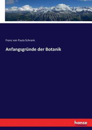 Anfangsgründe der Botanik de Franz von Paula Schrank