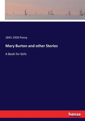 Mary Burton and other Stories de Pansy