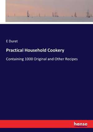 Practical Household Cookery de E. Duret