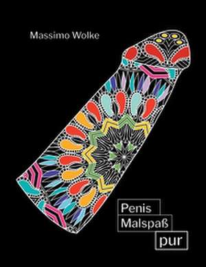 Penis Malspaß pur de Massimo Wolke
