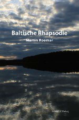 Baltische Rhapsodie de Martin Roemer