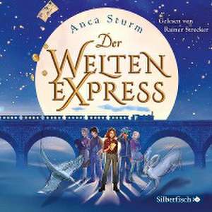 Der Welten-Express de Anca Sturm