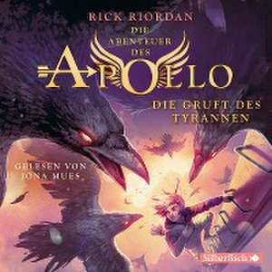 Die Abenteuer des Apollo 4: Die Gruft des Tyrannen de Rick Riordan