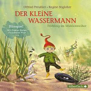 Der kleine Wassermann: Frühling im Mühlenweiher - Das Hörspiel de Otfried Preußler