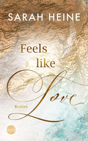 Feels like Love de Sarah Heine
