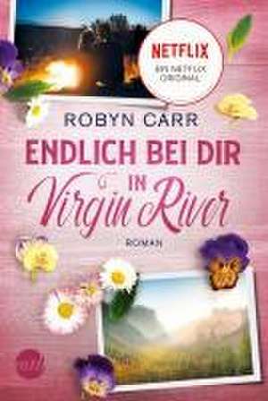 Endlich bei dir in Virgin River de Robyn Carr