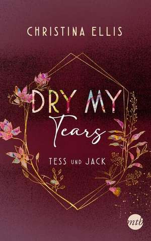 Dry my Tears de Christina Ellis