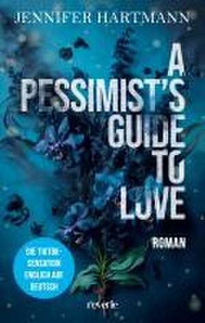 A Pessimist's Guide to Love de Jennifer Hartmann