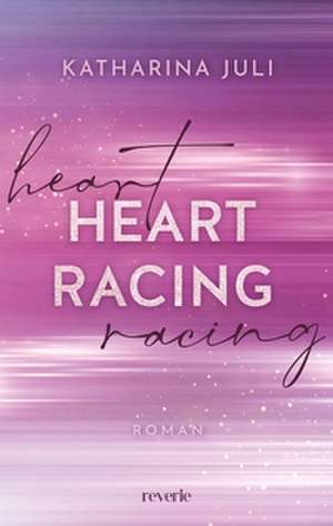 Heart Racing de Katharina Juli