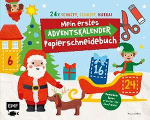 24 x Schnipp, schnipp, hurra! Mein erstes Adventskalender-Papierschneidebuch de Pia von Miller