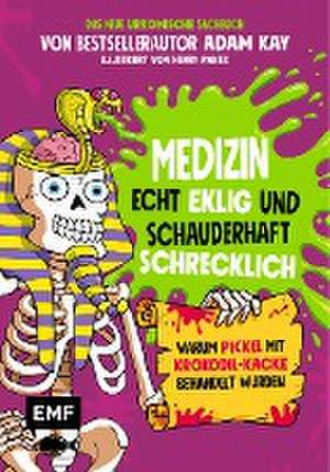 Medizin - Echt eklig und schauderhaft schrecklich - Warum Pickel mit Krokodil-Kacke behandelt wurden de Adam Kay