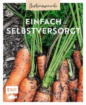 Gartenmomente: Einfach selbstversorgt de Edition Michael Fischer