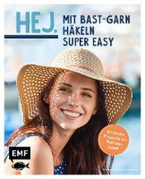 Hej. Mit Bast-Garn häkeln super easy de Michaela Lingfeld-Hertner