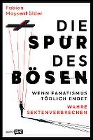 Die Spur des Bösen de Fabian Maysenhölder