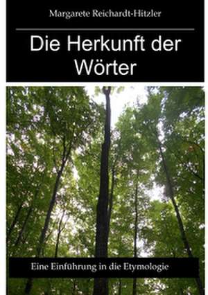 Die Herkunft der Wörter de Margarete Reichardt-Hitzler