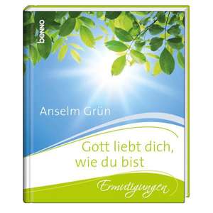 Gott liebt dich, wie du bist de Anselm Grün