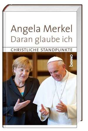 Daran glaube ich de Angela Merkel