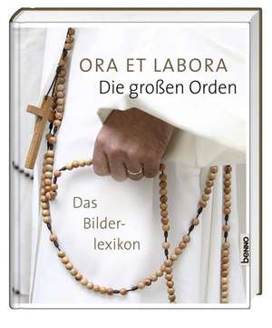 Ora et labora - Die großen Orden de Sven Schlebes