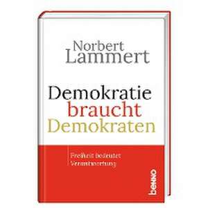 Demokratie braucht Demokraten de Norbert Lammert