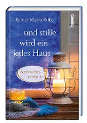 ... und stille wird ein jedes Haus de Rainer Maria Rilke