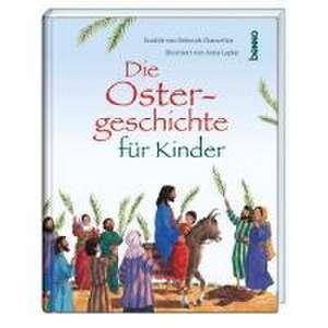 Die Ostergeschichte für Kinder de Deborah Chancellor