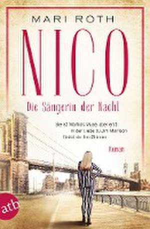 Nico - Die Sängerin der Nacht de Mari Roth