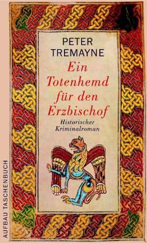 Ein Totenhemd für den Erzbischof de Peter Tremayne