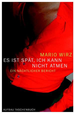 Es ist spät, ich kann nicht atmen de Mario Wirz