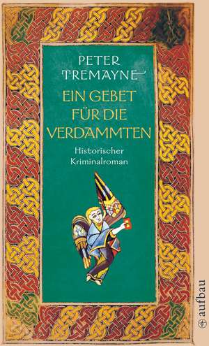 Ein Gebet für die Verdammten de Peter Tremayne