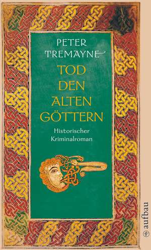 Tod den alten Göttern de Peter Tremayne