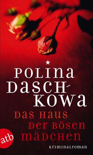 Das Haus der bösen Mädchen de Polina Daschkowa