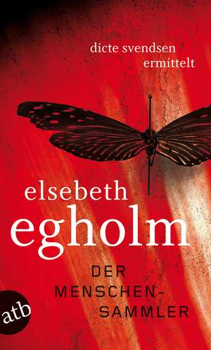 Der Menschensammler de Elsebeth Egholm