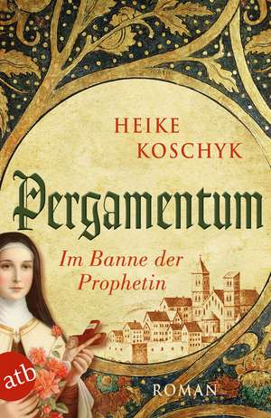 Pergamentum - Im Banne der Prophetin de Heike Koschyk