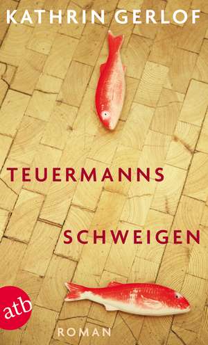 Teuermanns Schweigen de Kathrin Gerlof