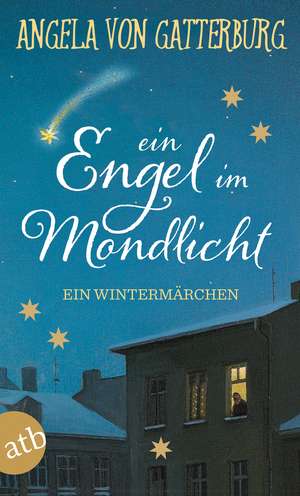 Ein Engel im Mondlicht de Angela von Gatterburg