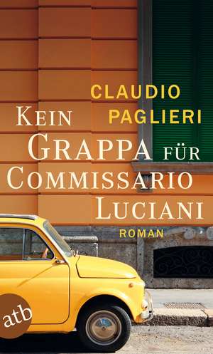 Kein Grappa für Commissario Luciani de Claudio Paglieri