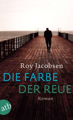 Die Farbe der Reue de Roy Jacobsen