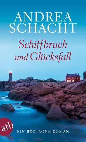 Schiffbruch und Glücksfall de Andrea Schacht