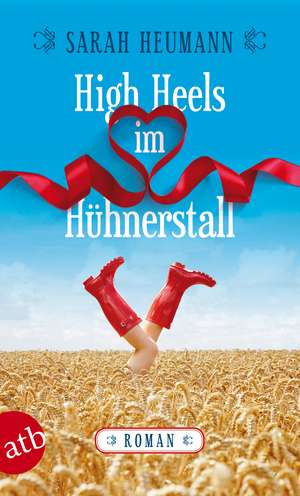 High Heels im Hühnerstall de Sarah Heumann