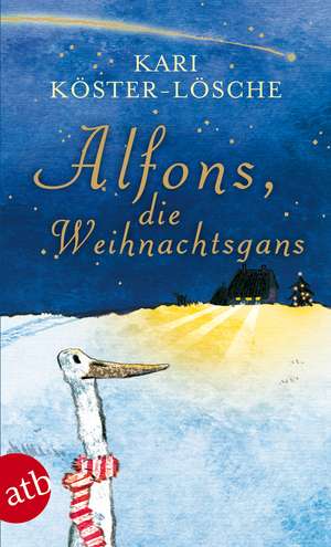 Alfons, die Weihnachtsgans de Kari Köster-Lösche