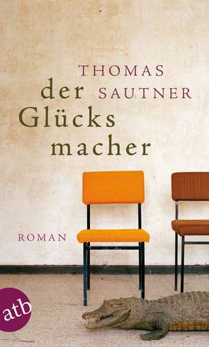 Der Glücksmacher de Thomas Sautner